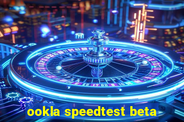 ookla speedtest beta